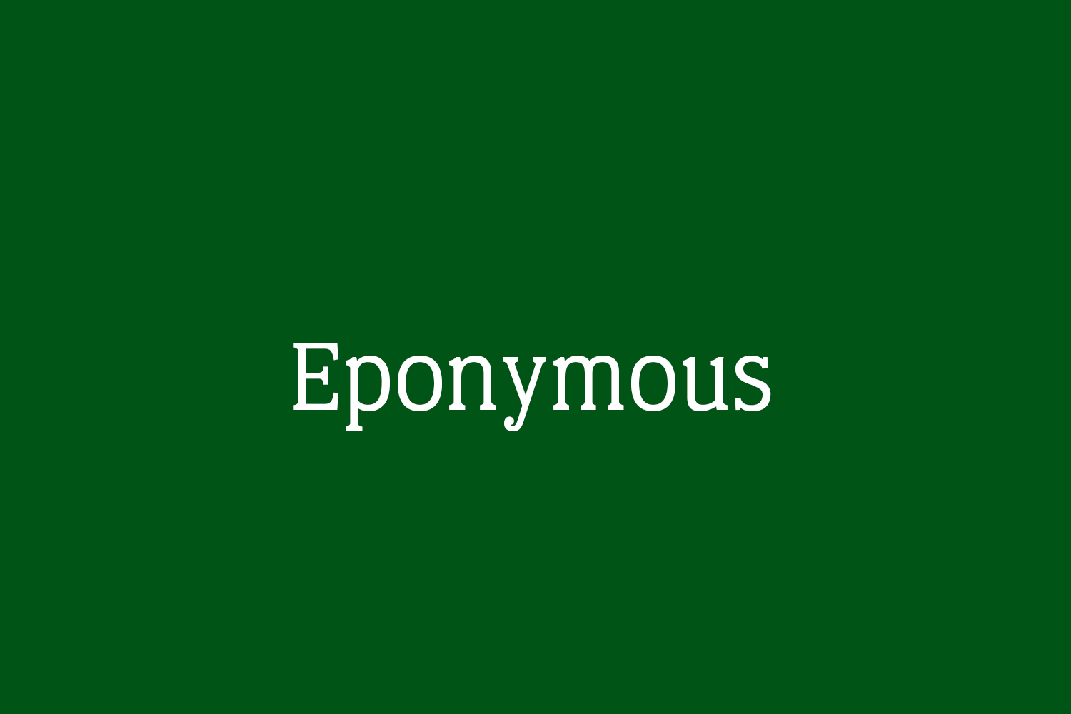 Eponymous