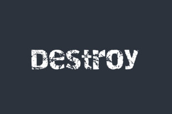 Destroy