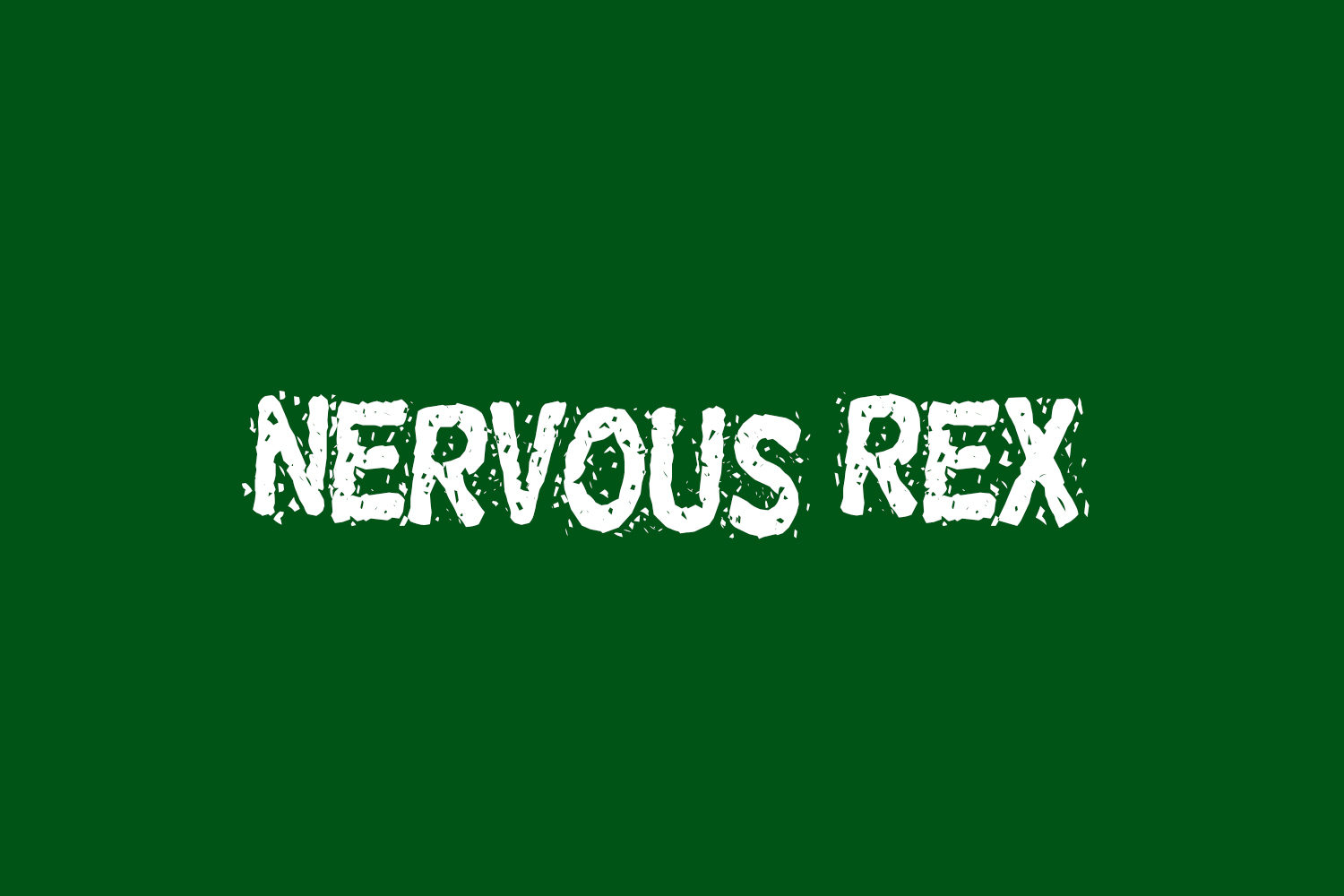 Nervous Rex