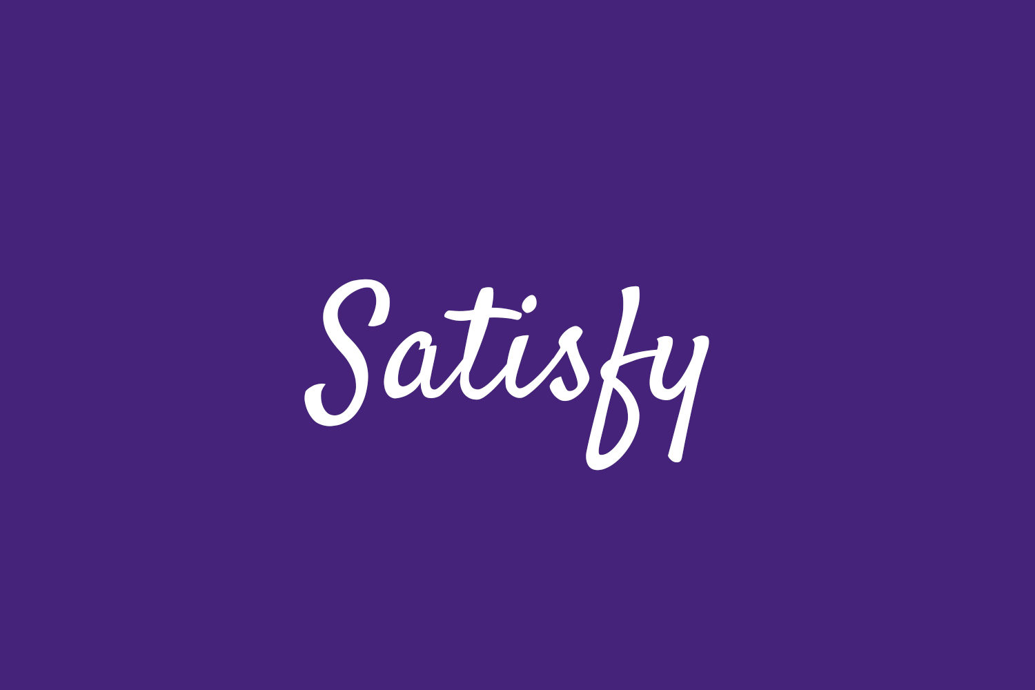 Satisfy