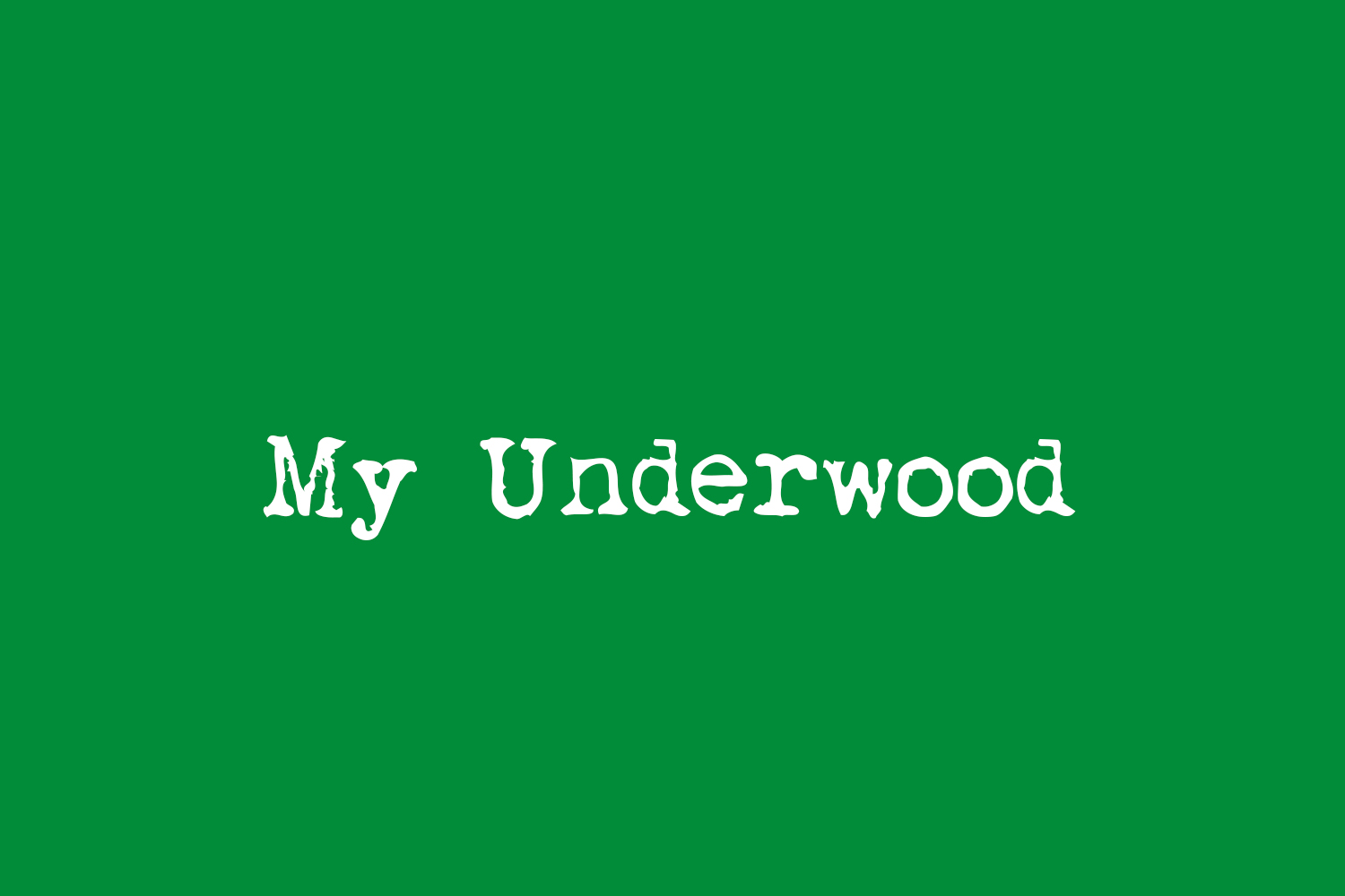 My Underwood