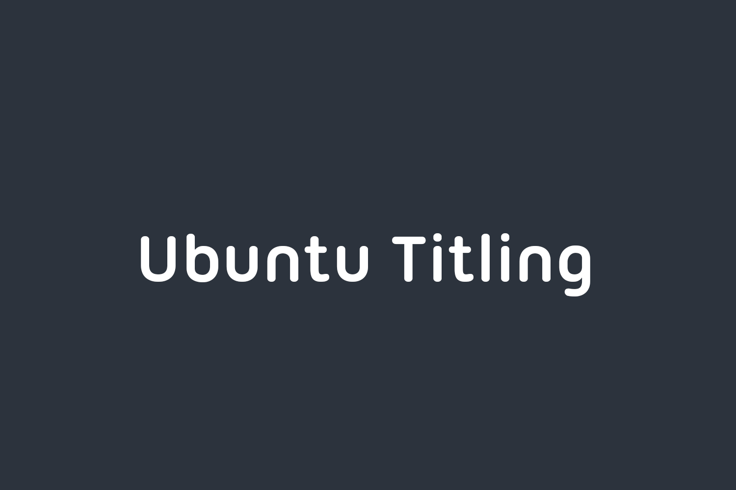 Ubuntu Titling