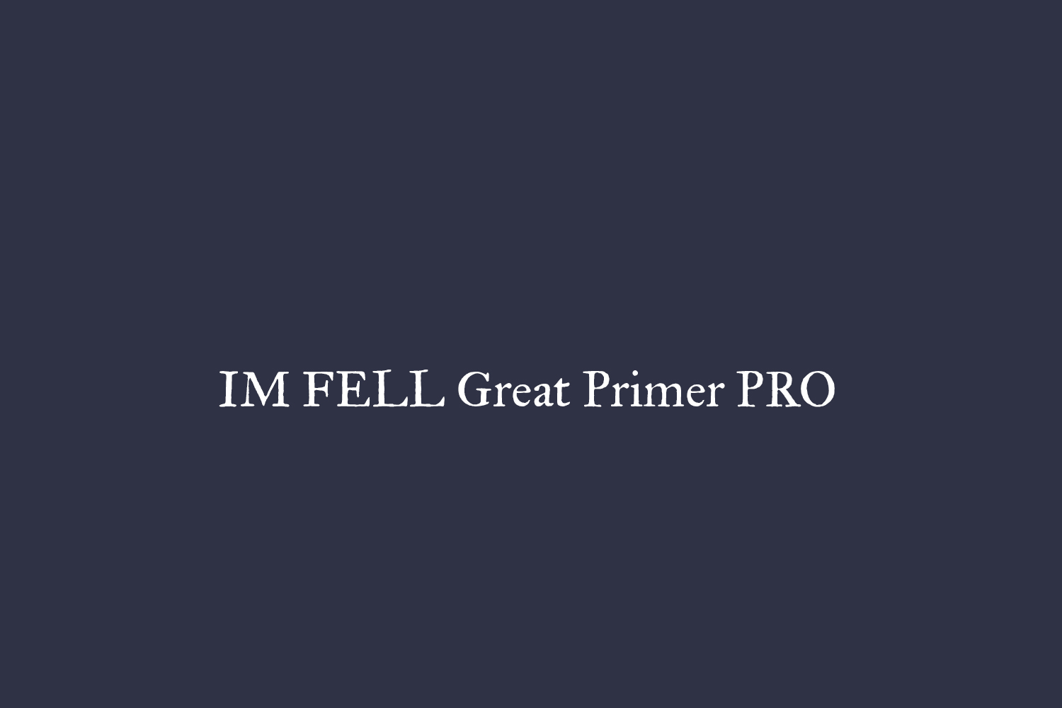 IM FELL Great Primer PRO