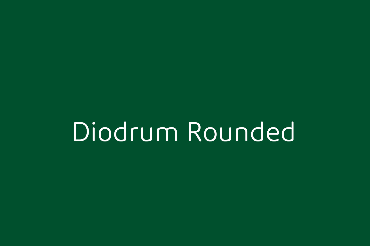 Diodrum Rounded