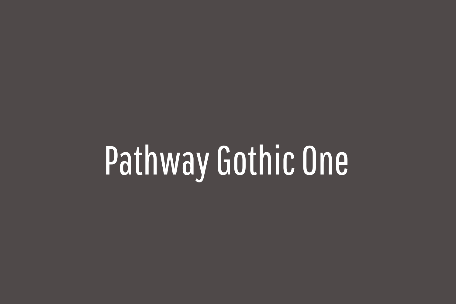 Pathway Gothic One