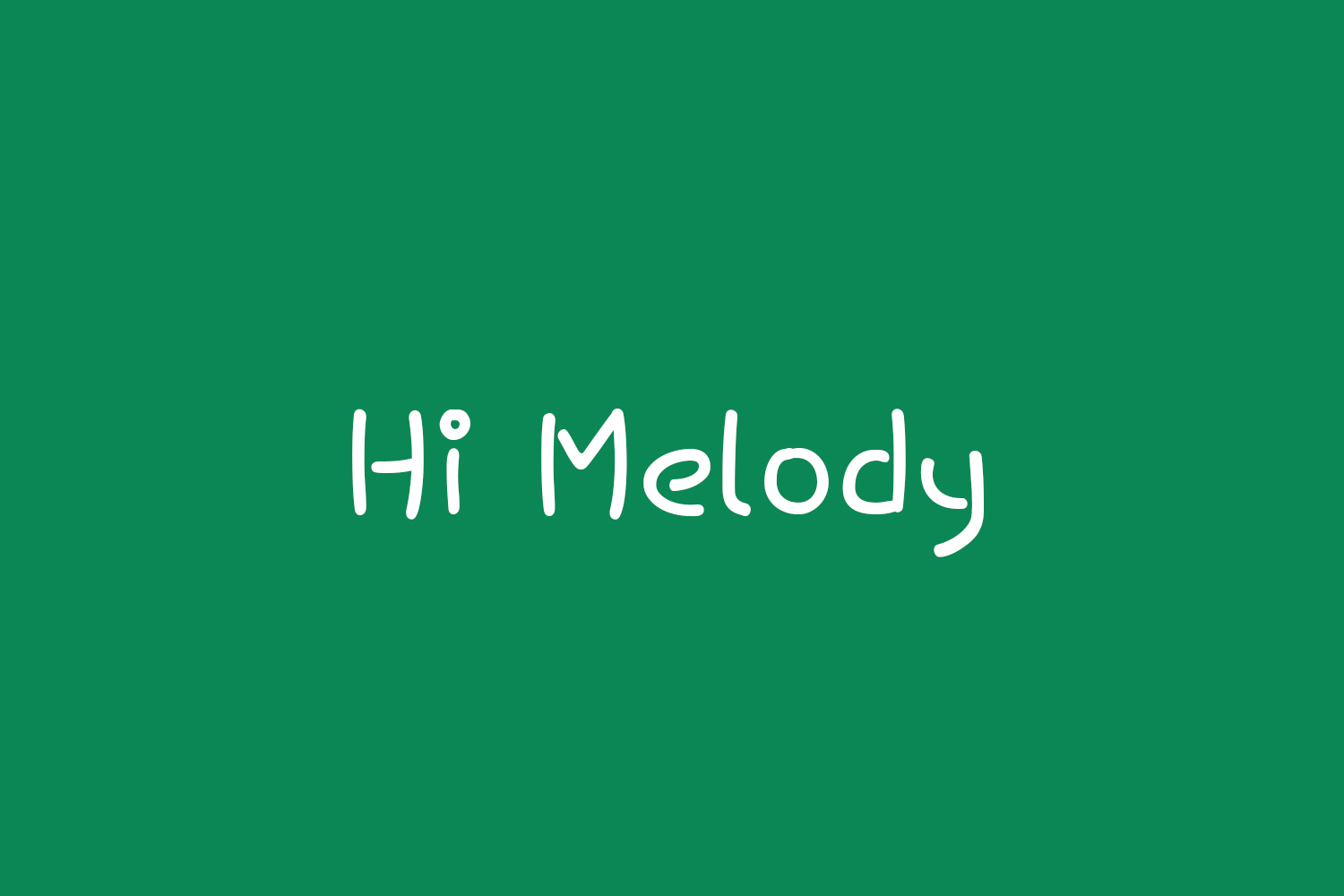 Hi Melody