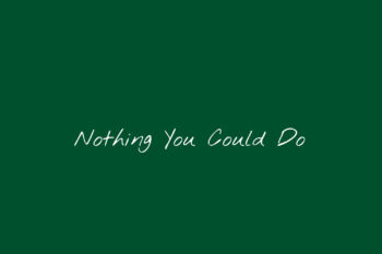 Nothing You Could Do
