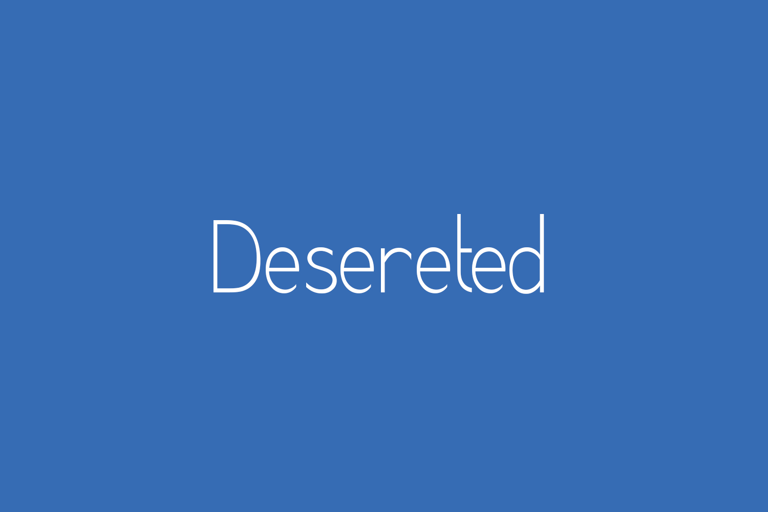 Desereted