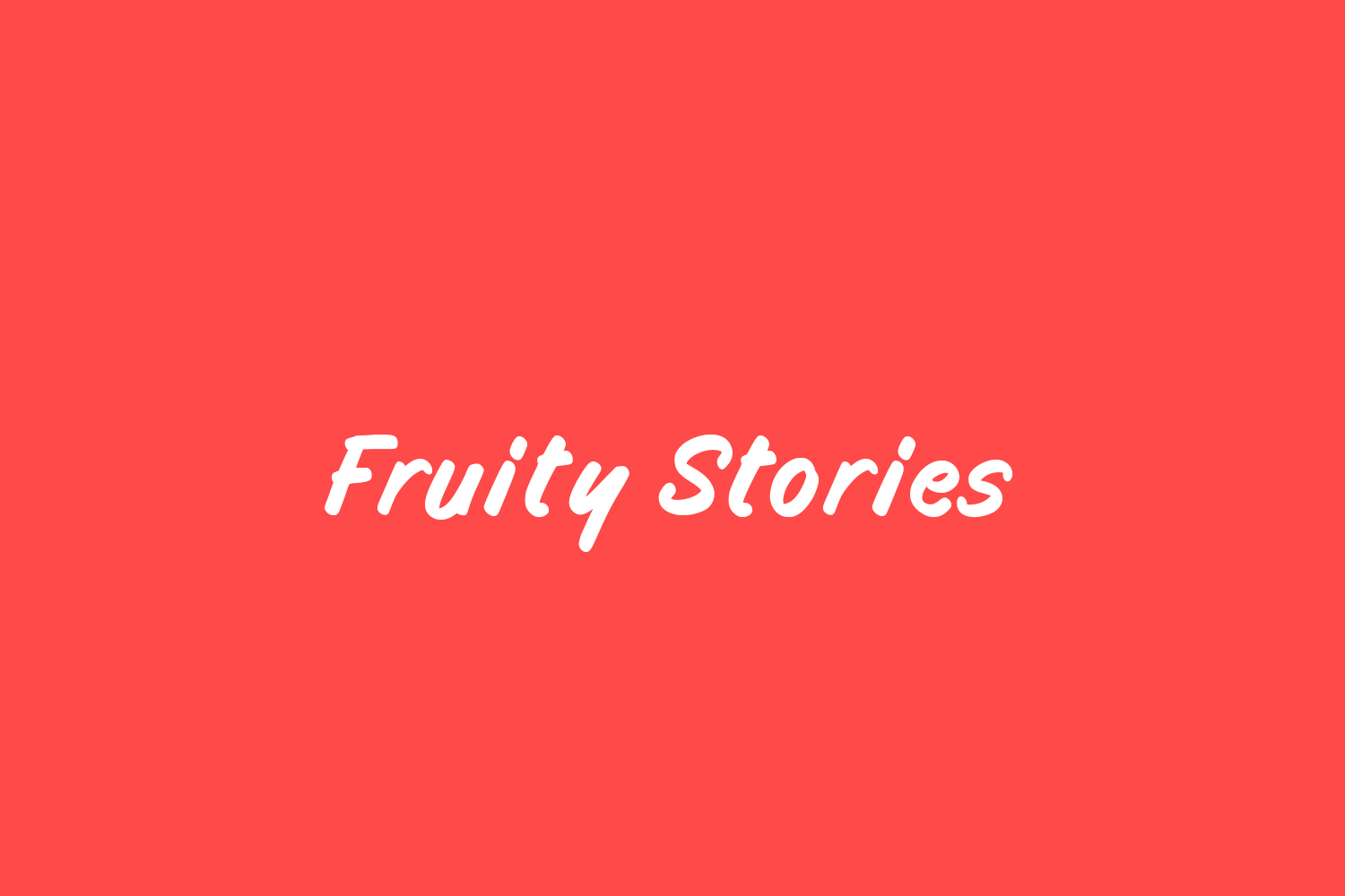 Fruity Stories