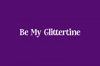 Be My Glittertine Free Font