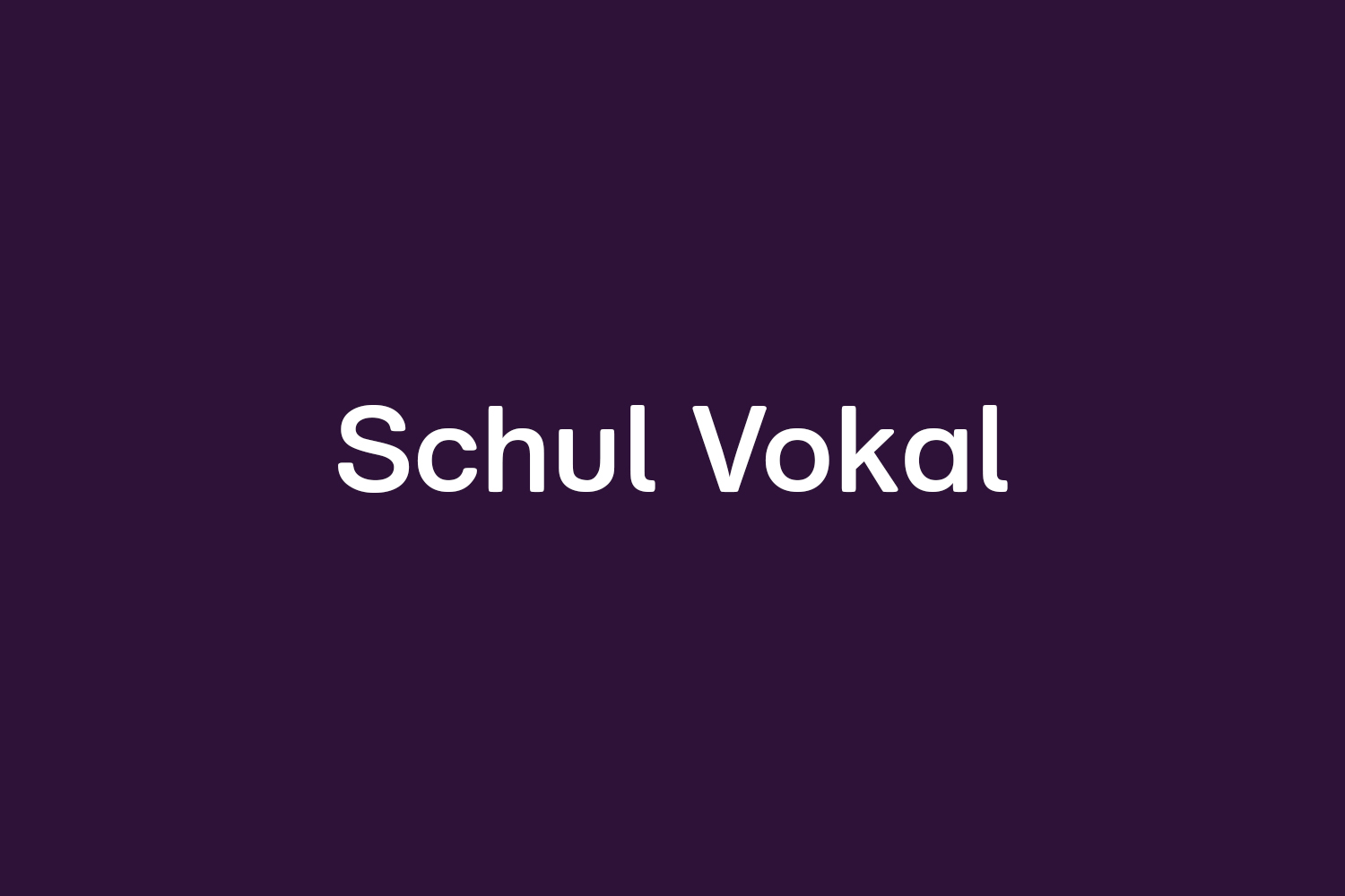 Schul Vokal