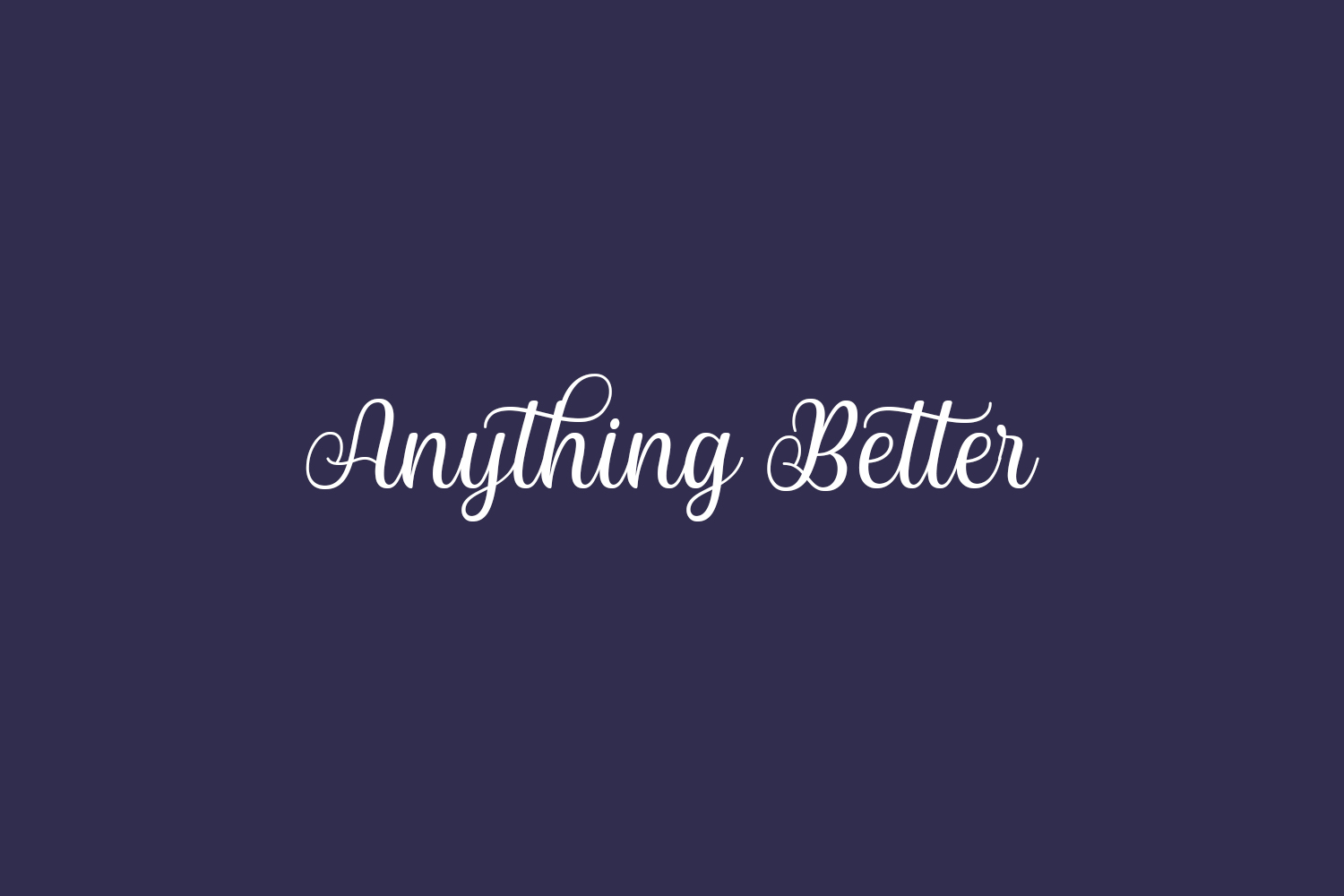 Anything Better Free Font