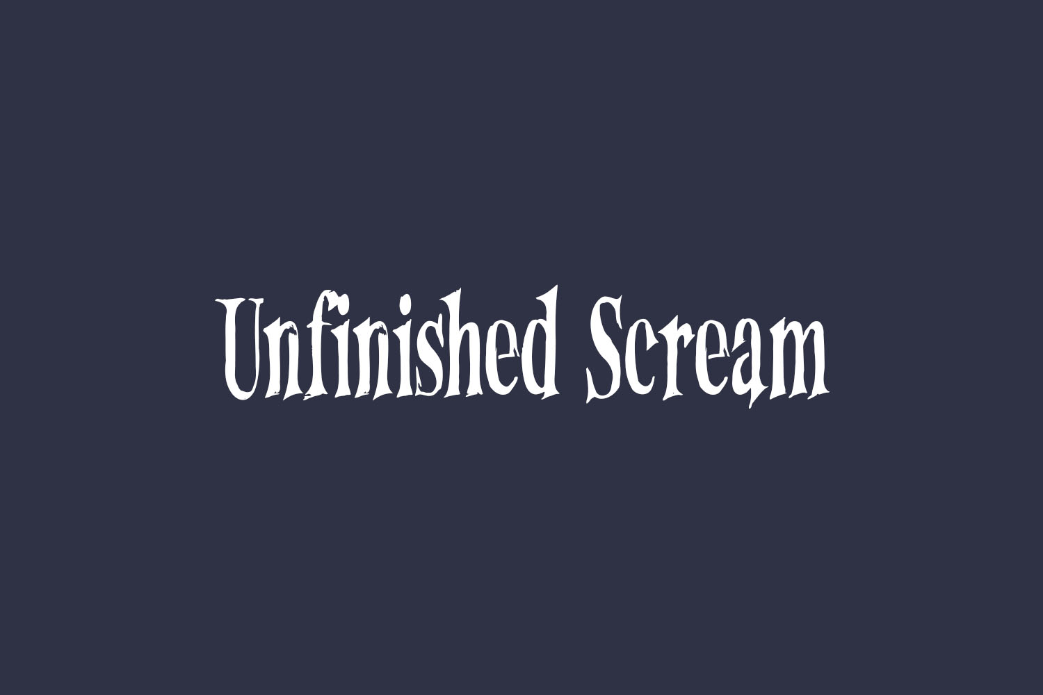 Unfinished Scream Free Font