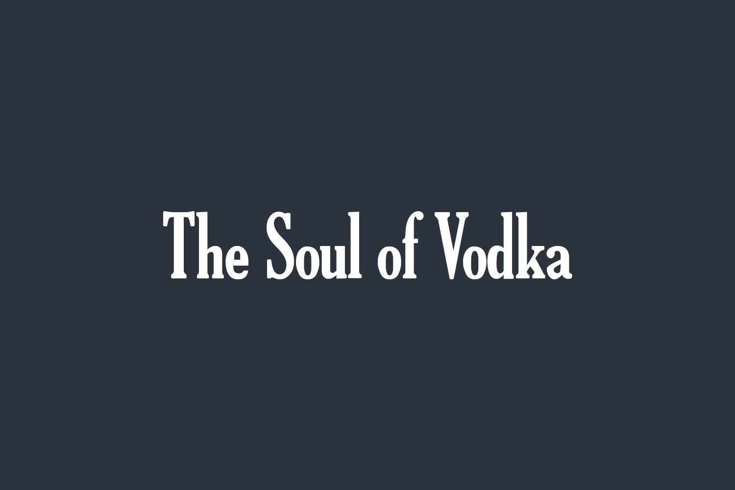 The Soul of Vodka Free Font
