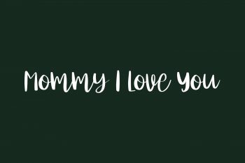 Mommy I Love You Free Font