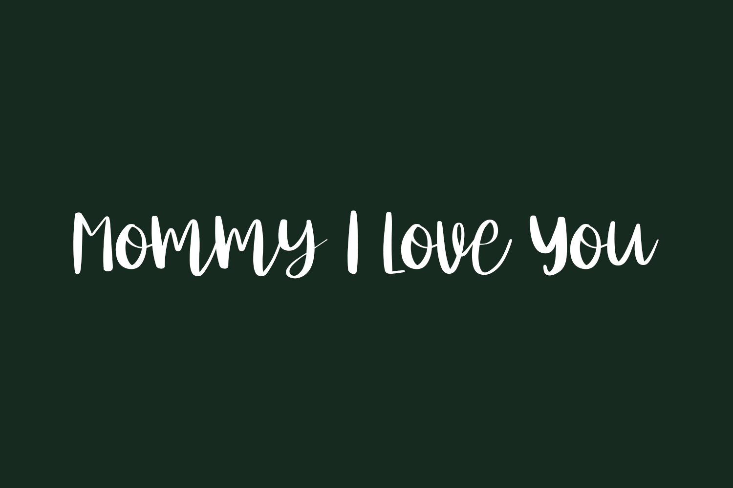 Mommy I Love You Free Font