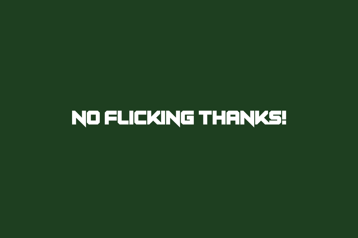 No Flicking Thanks! Free Font