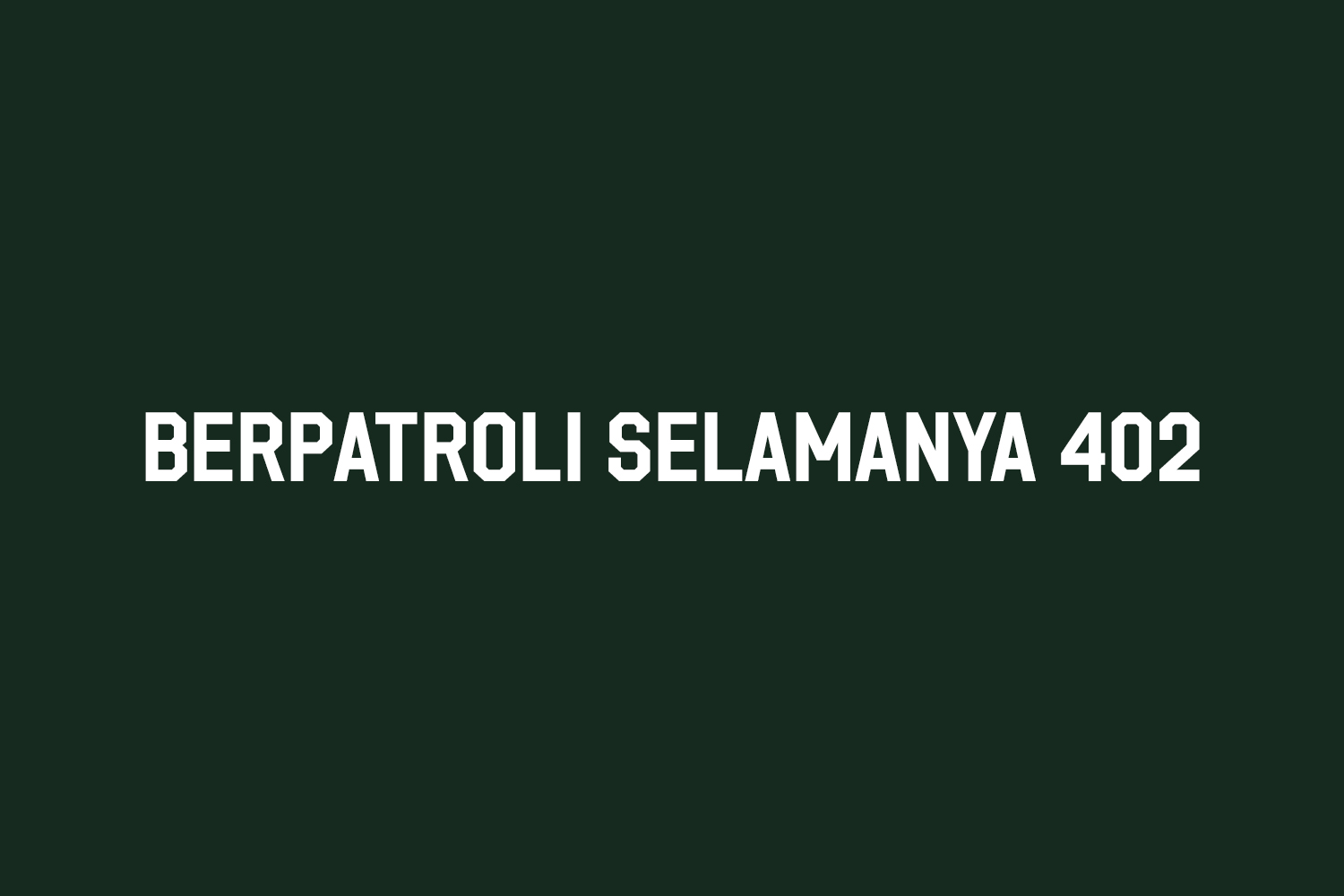 Berpatroli Selamanya 402 Free Font