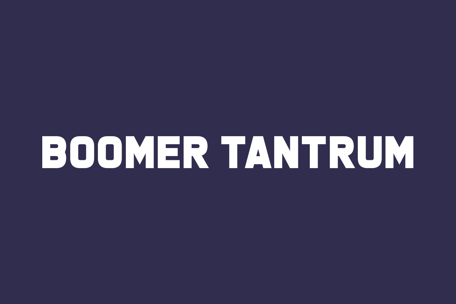 Boomer Tantrum Free Font