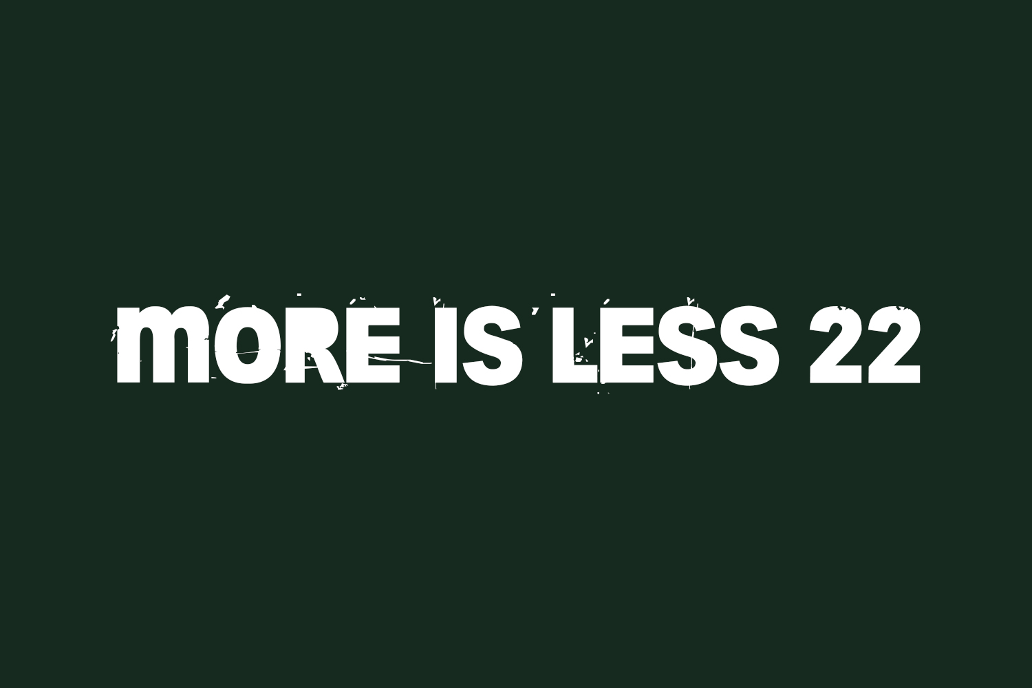 More Is Less 22 Free Font