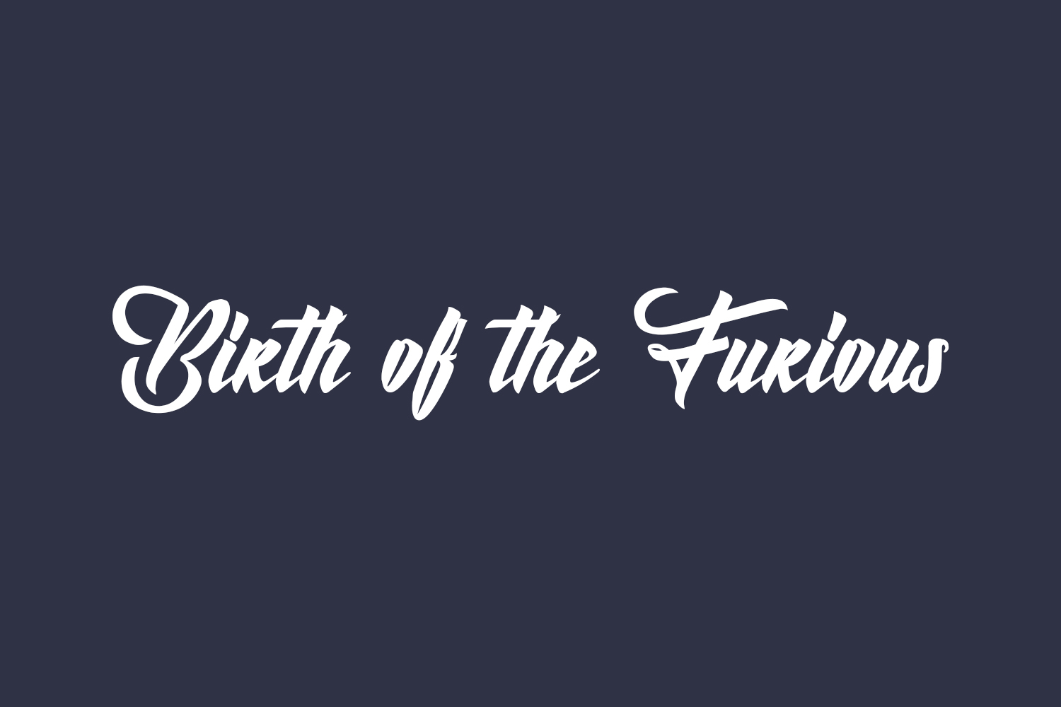 Birth of the Furious Free Font