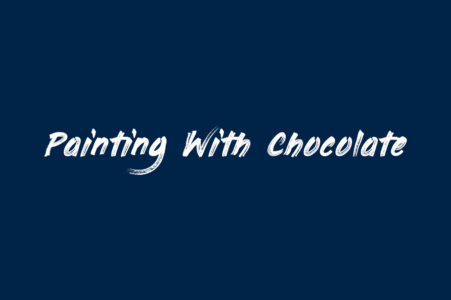 Painting With Chocolate Free Font
