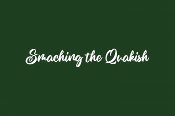 Smaching the Quakish Free Font