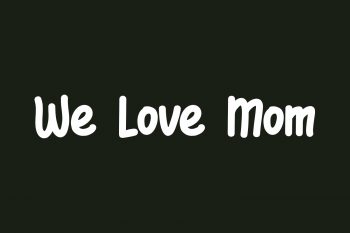 We Love Mom Free Font