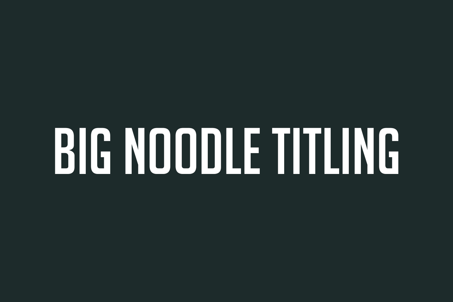 Big Noodle Titling Free Font