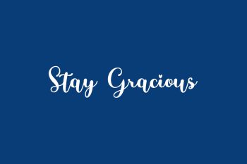 Stay Gracious Free Font