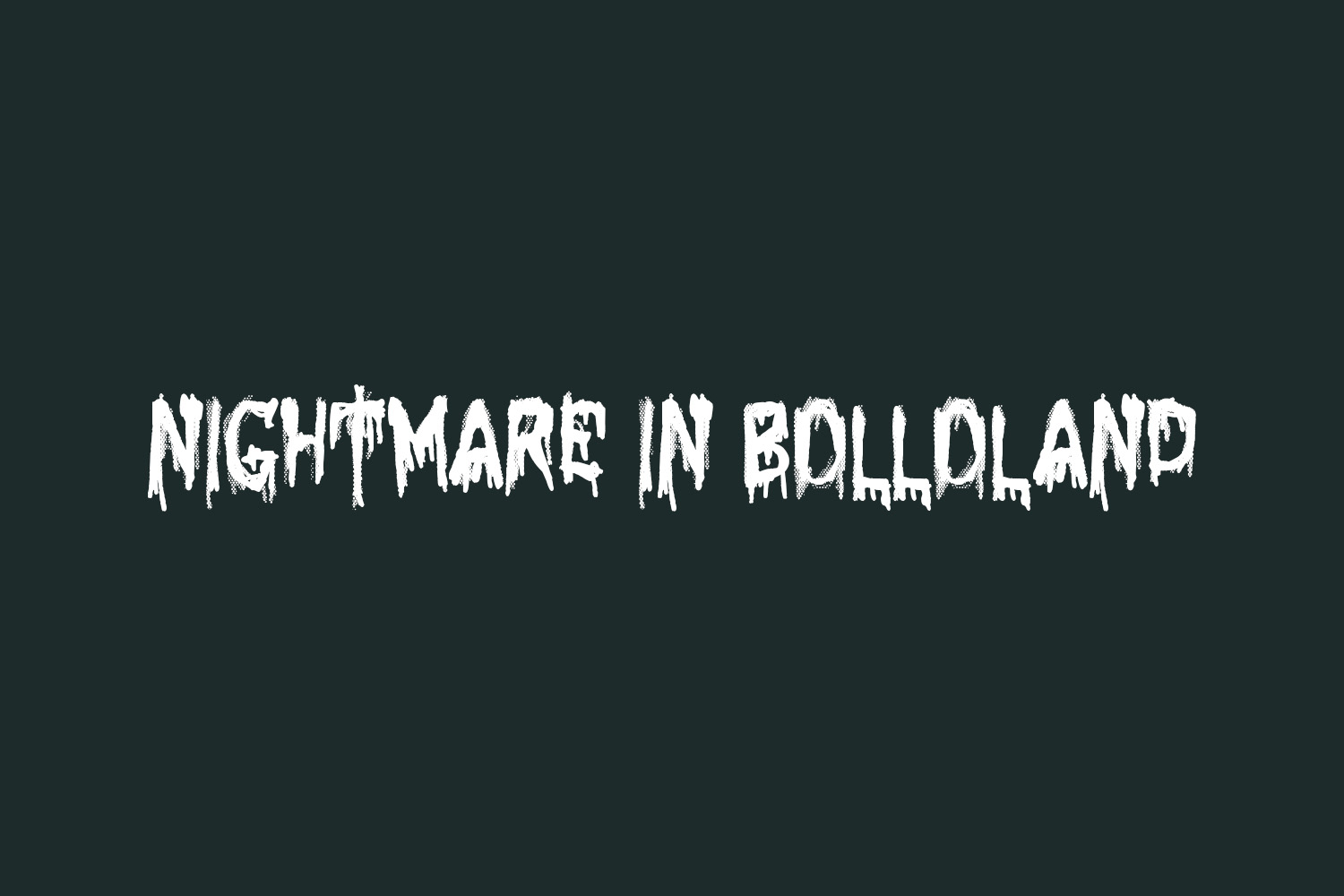 Nightmare in Bolloland Free Font