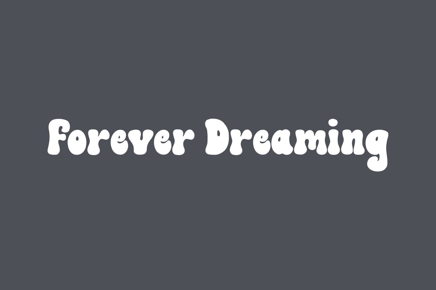Forever Dreaming Free Font